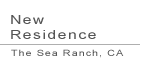 New Residence, The Sea Ranch, CA
